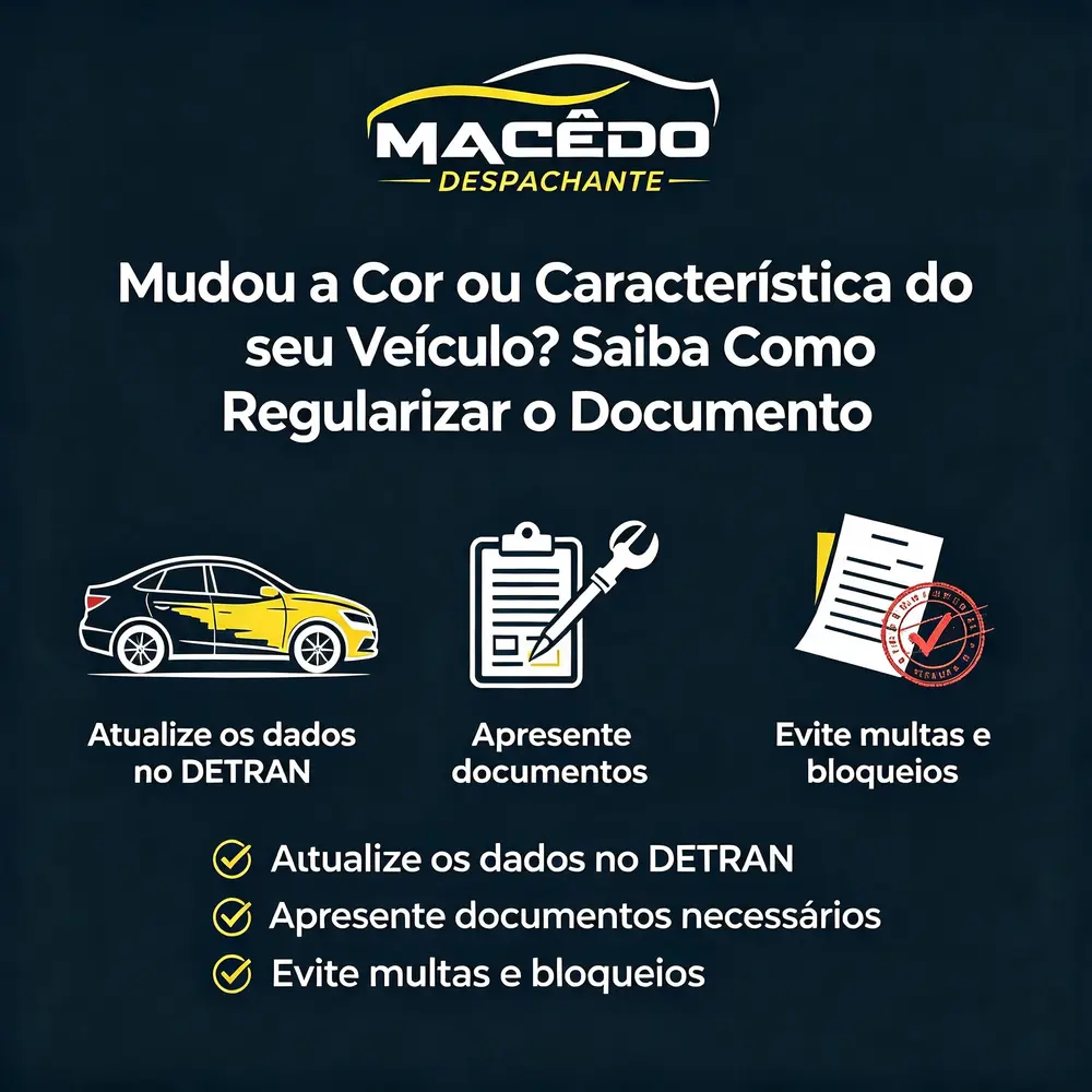Mudou a cor ou característica do seu veículo? Saiba como regularizar o documento - Macêdo Despachante